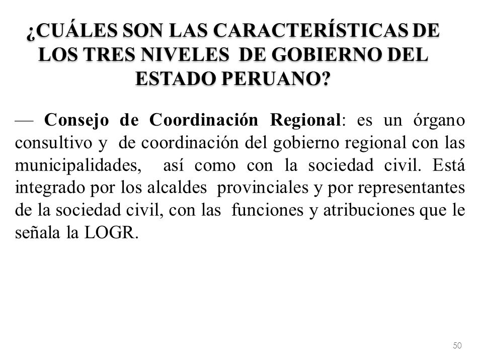 ¿Cuáles son las características de los tres niveles de gobierno del Estado Peruano