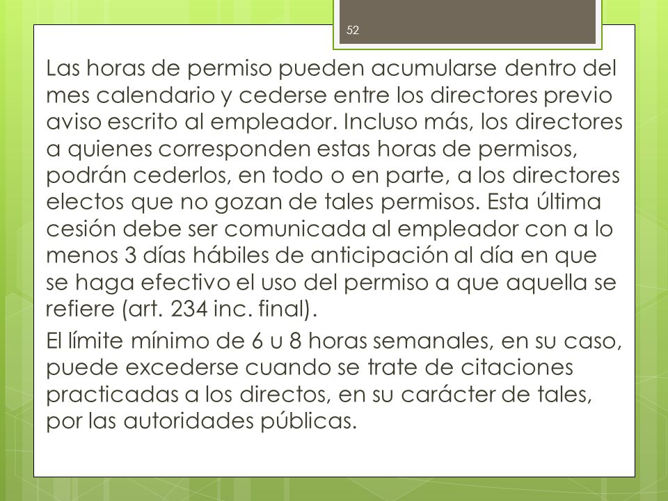 Las horas de permiso pueden acumularse dentro del mes calendario y cederse entre los directores previo aviso escrito al empleador.