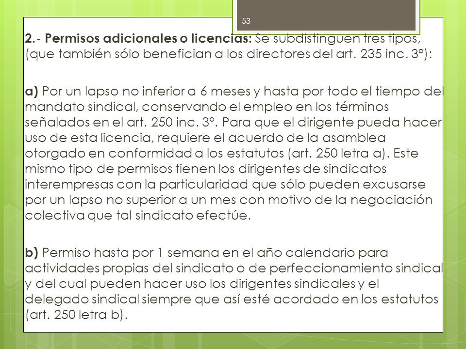 2.- Permisos adicionales o licencias: Se subdistinguen tres tipos, (que también sólo benefician a los directores del art.
