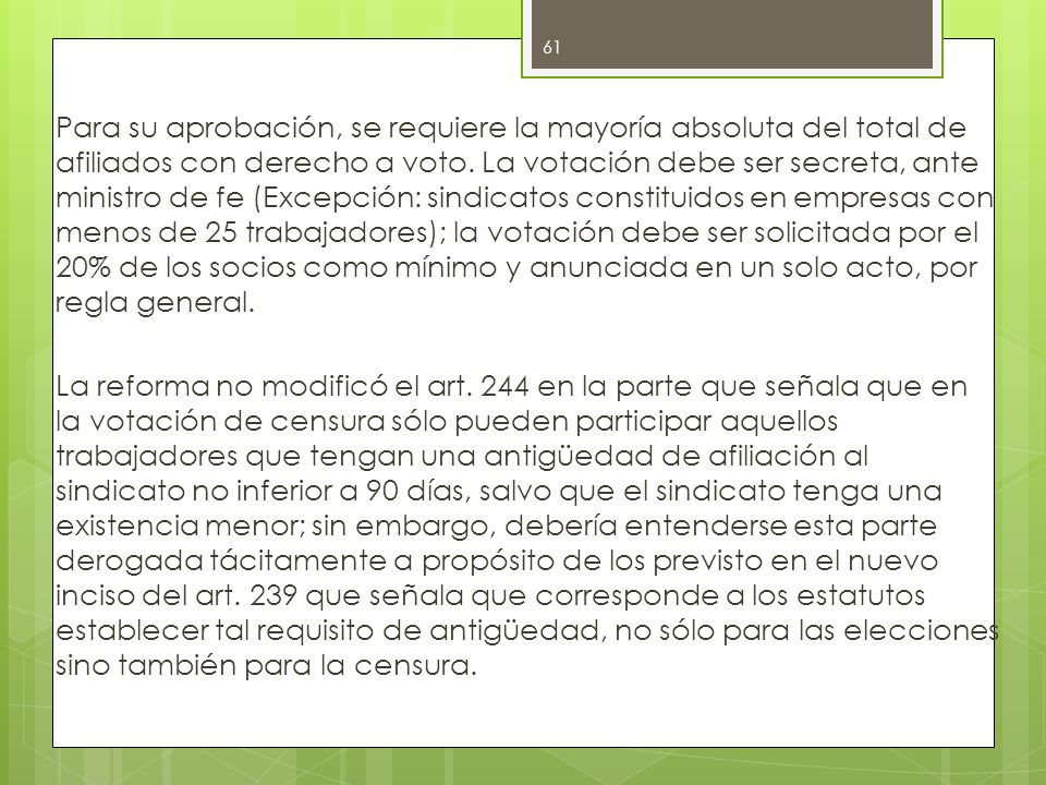 Para su aprobación, se requiere la mayoría absoluta del total de afiliados con derecho a voto.
