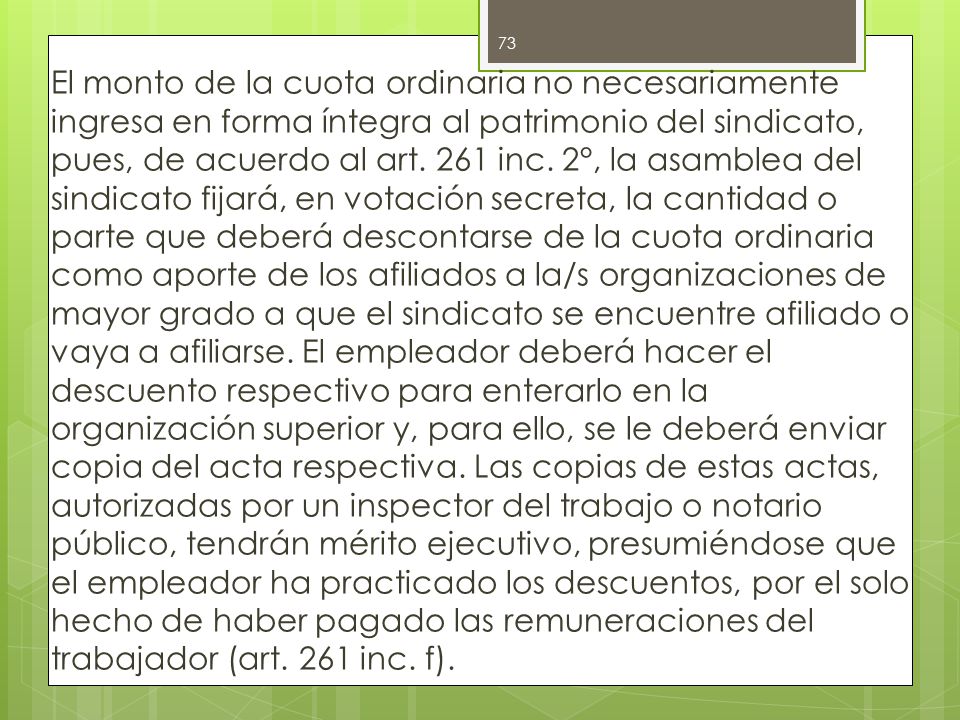 El monto de la cuota ordinaria no necesariamente ingresa en forma íntegra al patrimonio del sindicato, pues, de acuerdo al art.