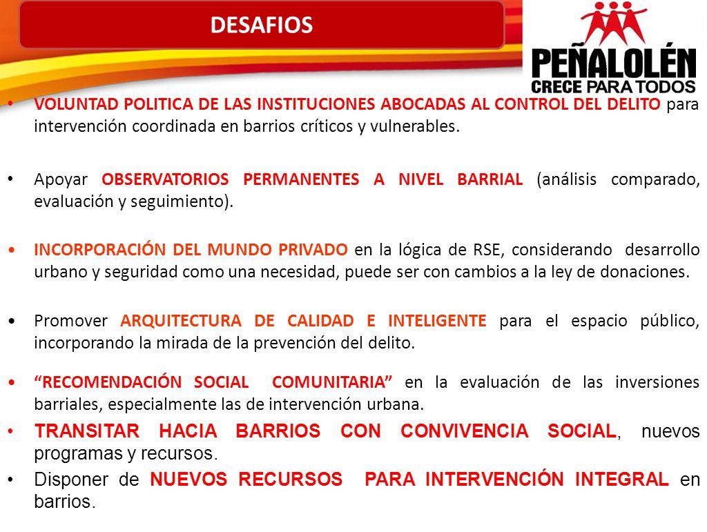 DESAFIOS VOLUNTAD POLITICA DE LAS INSTITUCIONES ABOCADAS AL CONTROL DEL DELITO para intervención coordinada en barrios críticos y vulnerables.