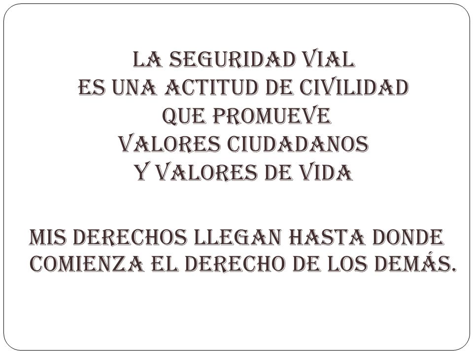 Mis derechos llegan hasta donde comienza el derecho de los demás.