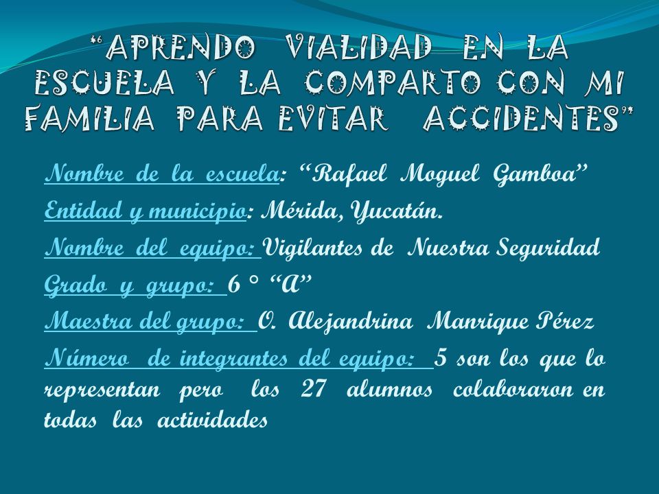 APRENDO VIALIDAD EN LA ESCUELA Y LA COMPARTO CON MI FAMILIA PARA EVITAR ACCIDENTES