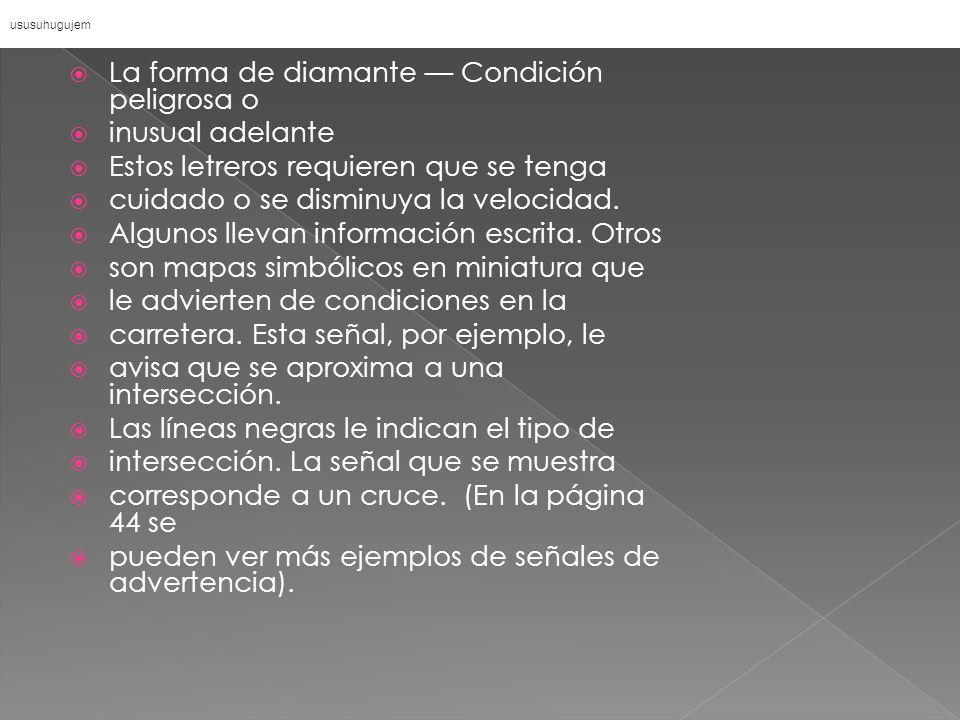 La forma de diamante — Condición peligrosa o inusual adelante