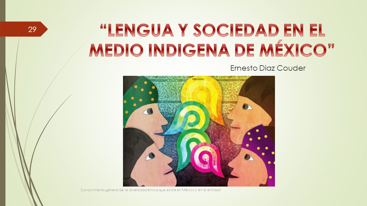 LENGUA Y SOCIEDAD EN EL MEDIO INDIGENA DE MÉXICO Ernesto Diaz Couder