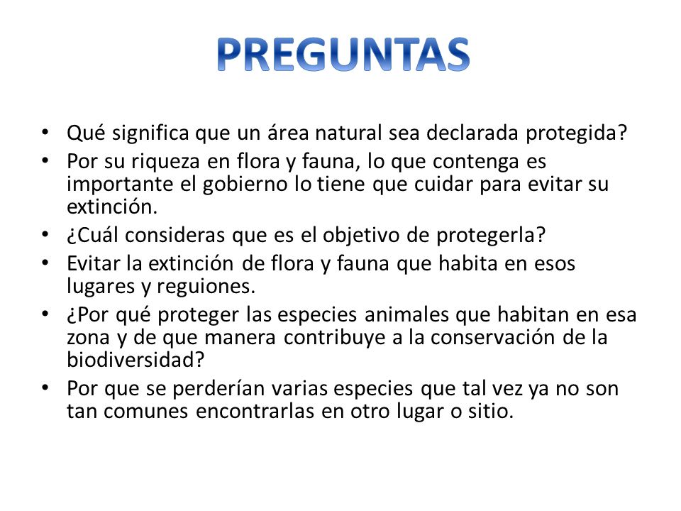 PREGUNTAS Qué significa que un área natural sea declarada protegida