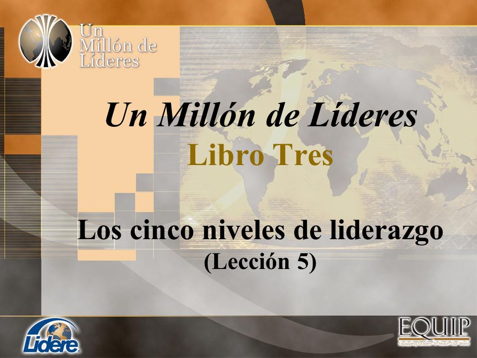 Un Millón de Líderes Libro Tres Los cinco niveles de liderazgo (Lección 5)