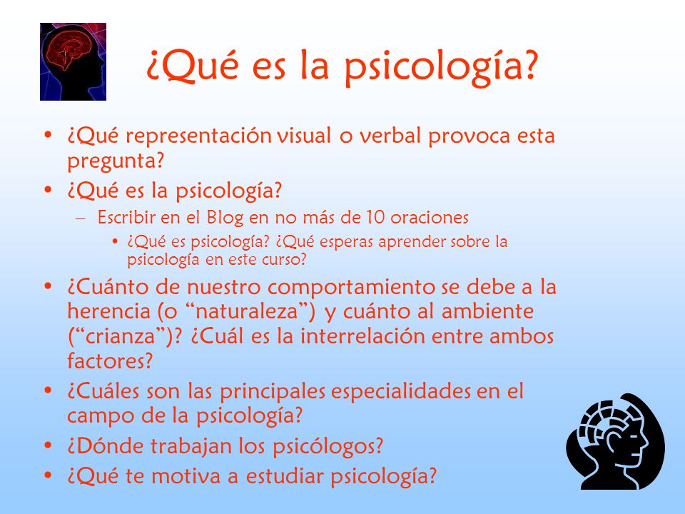 ¿Qué es la psicología ¿Qué representación visual o verbal provoca esta pregunta ¿Qué es la psicología