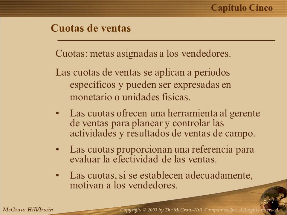 Cuotas de ventas Cuotas: metas asignadas a los vendedores.
