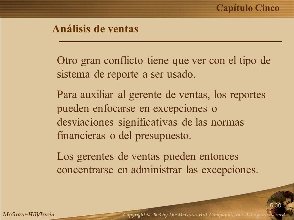 Análisis de ventas Otro gran conflicto tiene que ver con el tipo de sistema de reporte a ser usado.