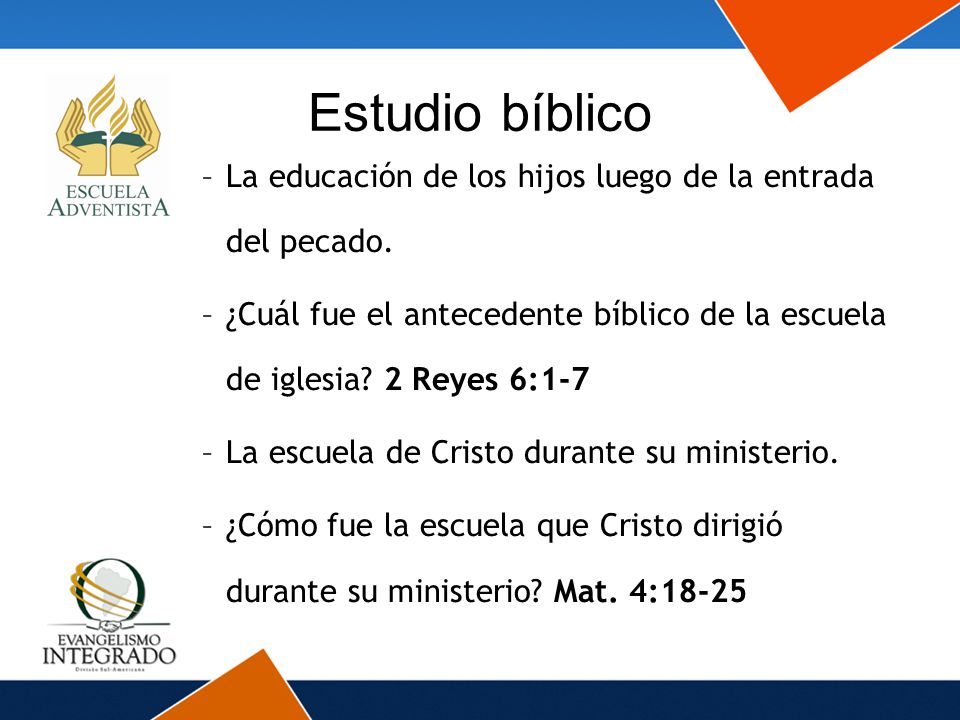 Estudio bíblico La educación de los hijos luego de la entrada del pecado. ¿Cuál fue el antecedente bíblico de la escuela de iglesia 2 Reyes 6:1-7.