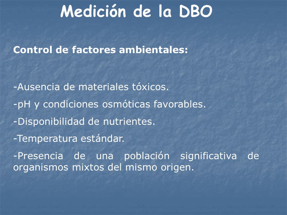 Medición de la DBO Control de factores ambientales: