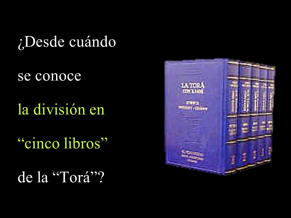 ¿Desde cuándo se conoce la división en cinco libros de la Torá