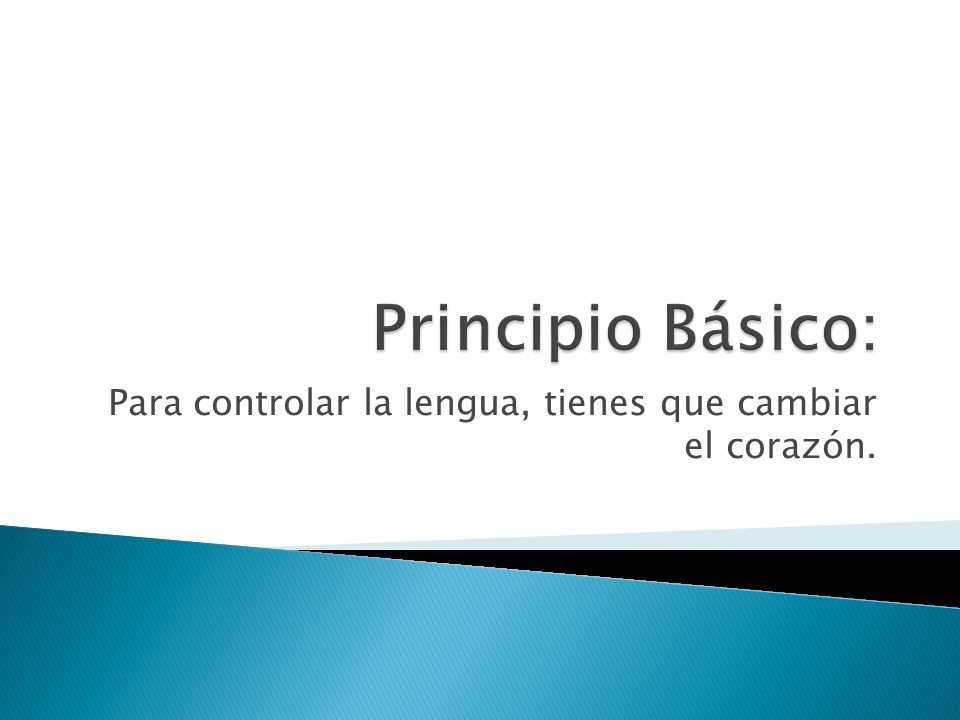 Para controlar la lengua, tienes que cambiar el corazón.