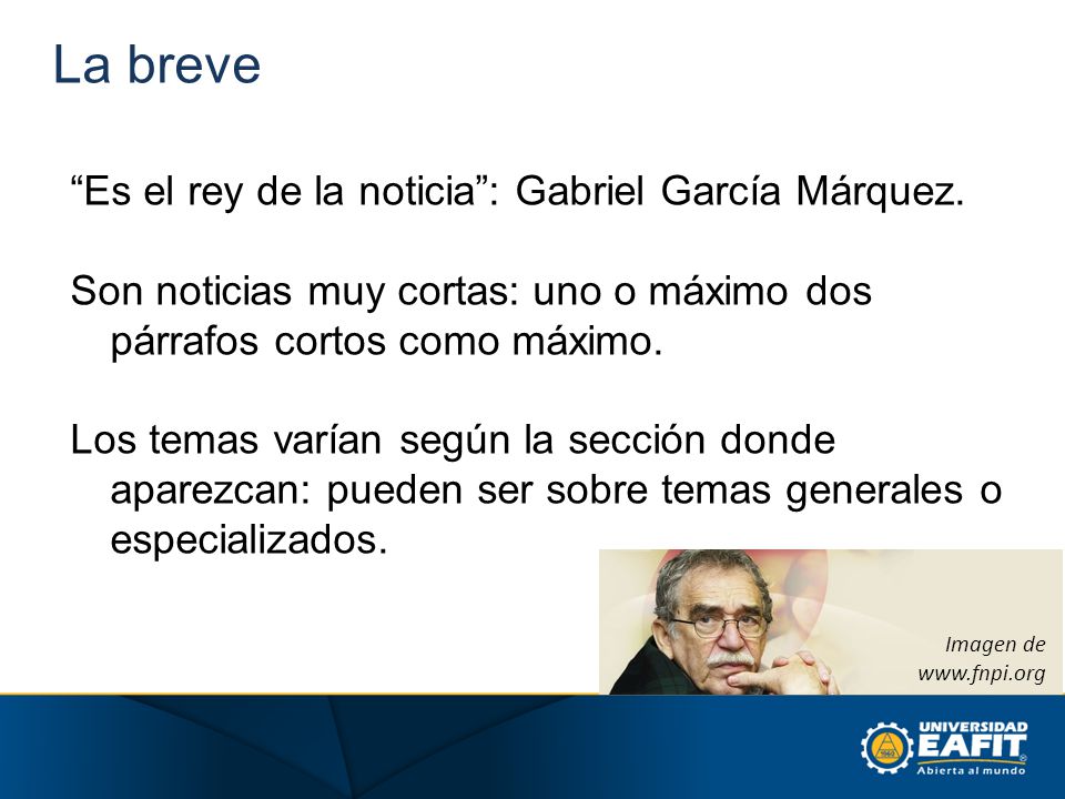 La breve Es el rey de la noticia : Gabriel García Márquez.
