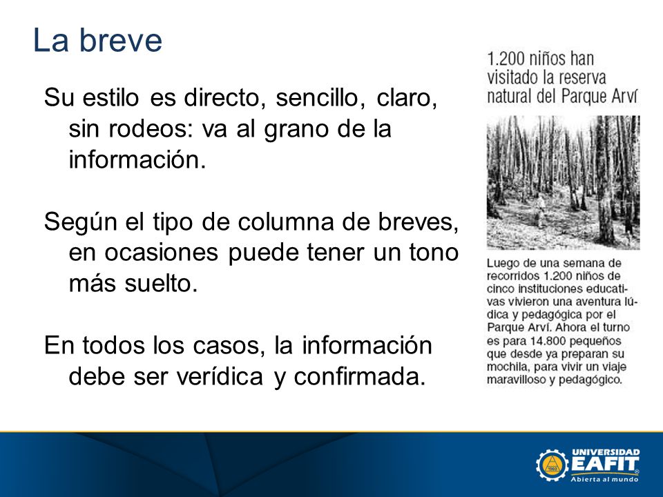 La breve Su estilo es directo, sencillo, claro, sin rodeos: va al grano de la información.
