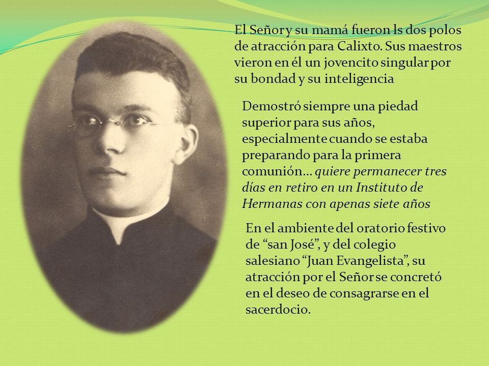 El Señor y su mamá fueron ls dos polos de atracción para Calixto