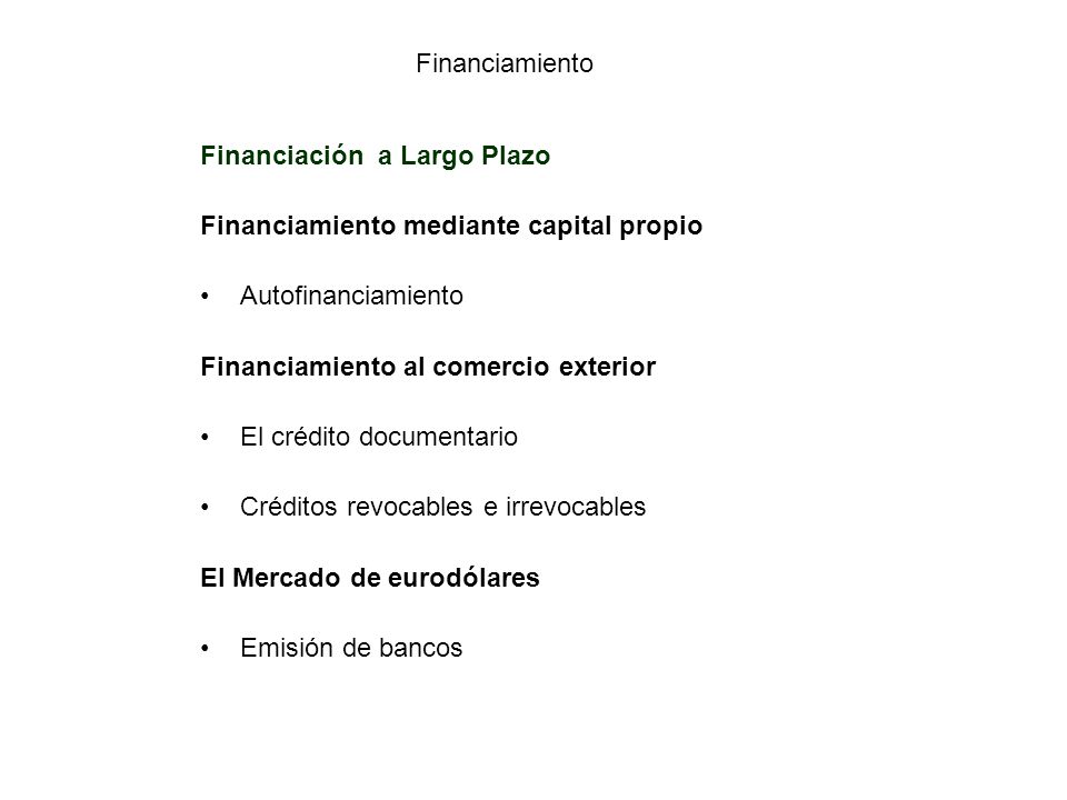 Financiamiento Financiación a Largo Plazo. Financiamiento mediante capital propio. Autofinanciamiento.