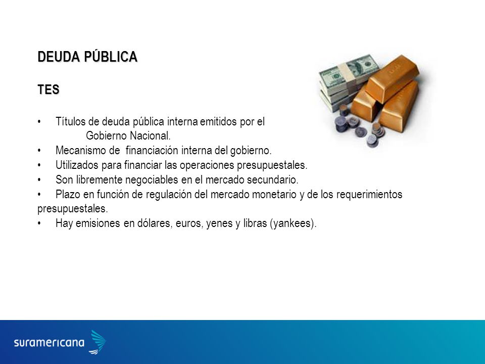 DEUDA PÚBLICA TES Títulos de deuda pública interna emitidos por el