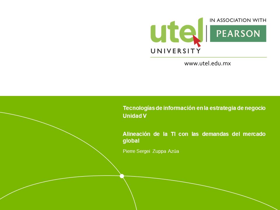 Tecnologías de información en la estrategia de negocio Unidad V