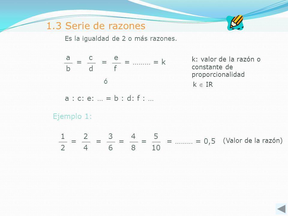 1.3 Serie de razones b a d c f e = = = ……… = k