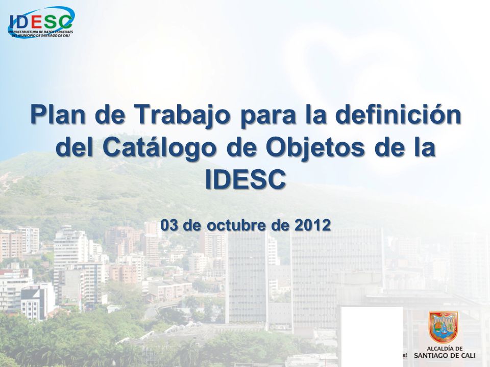Plan de Trabajo para la definición del Catálogo de Objetos de la IDESC