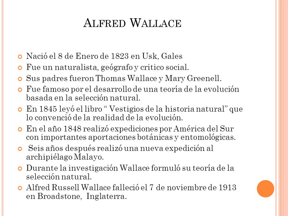 Alfred Wallace Nació el 8 de Enero de 1823 en Usk, Gales