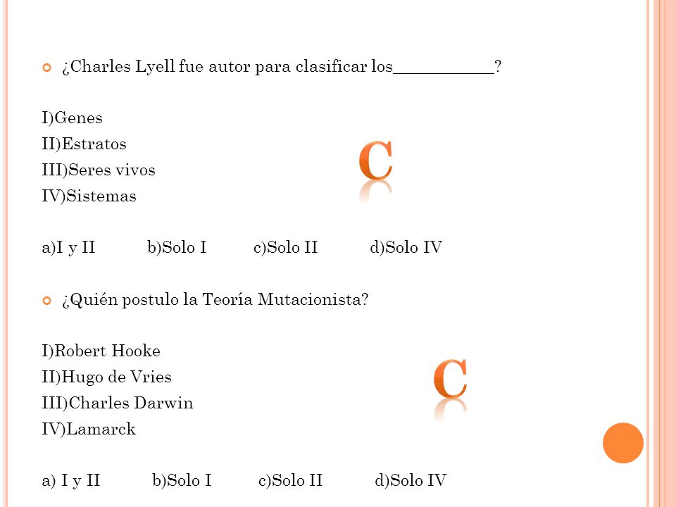 c c ¿Charles Lyell fue autor para clasificar los____________ I)Genes