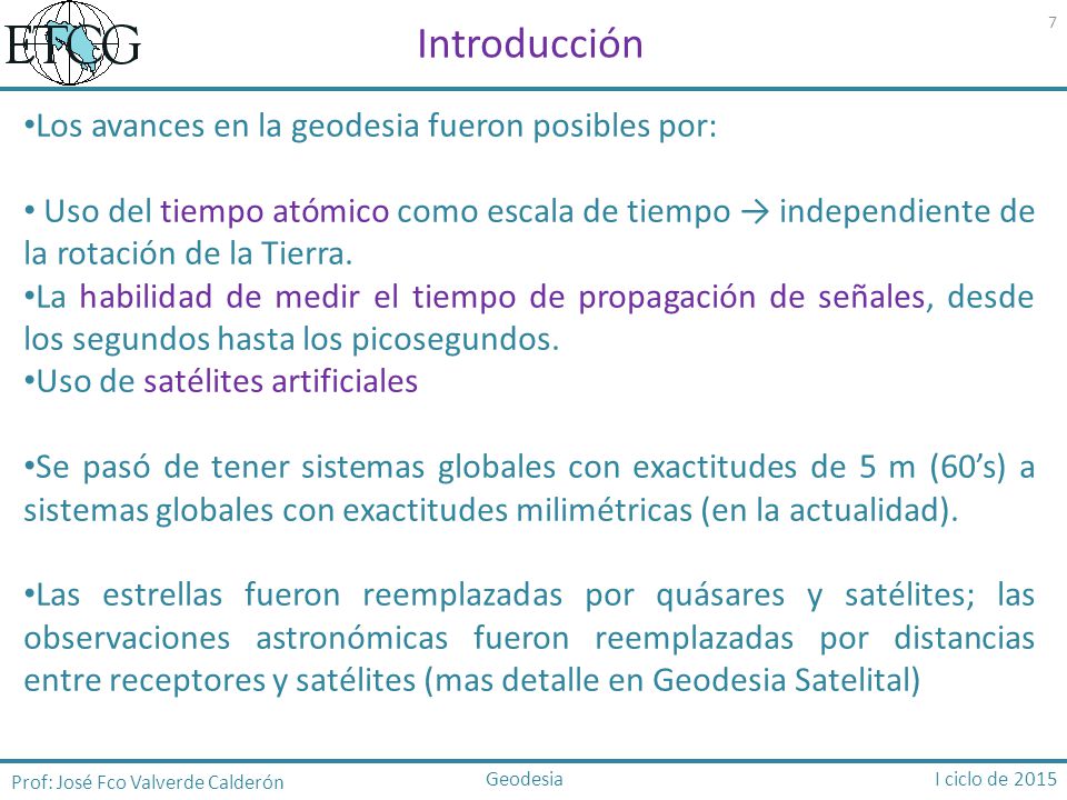 Introducción Los avances en la geodesia fueron posibles por: