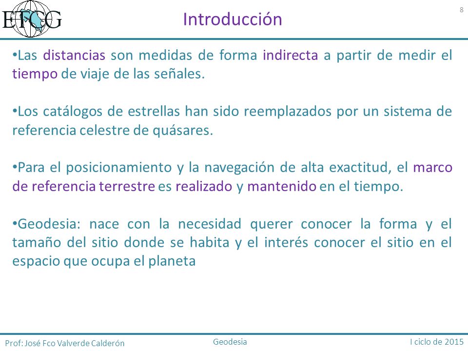 Introducción Las distancias son medidas de forma indirecta a partir de medir el tiempo de viaje de las señales.