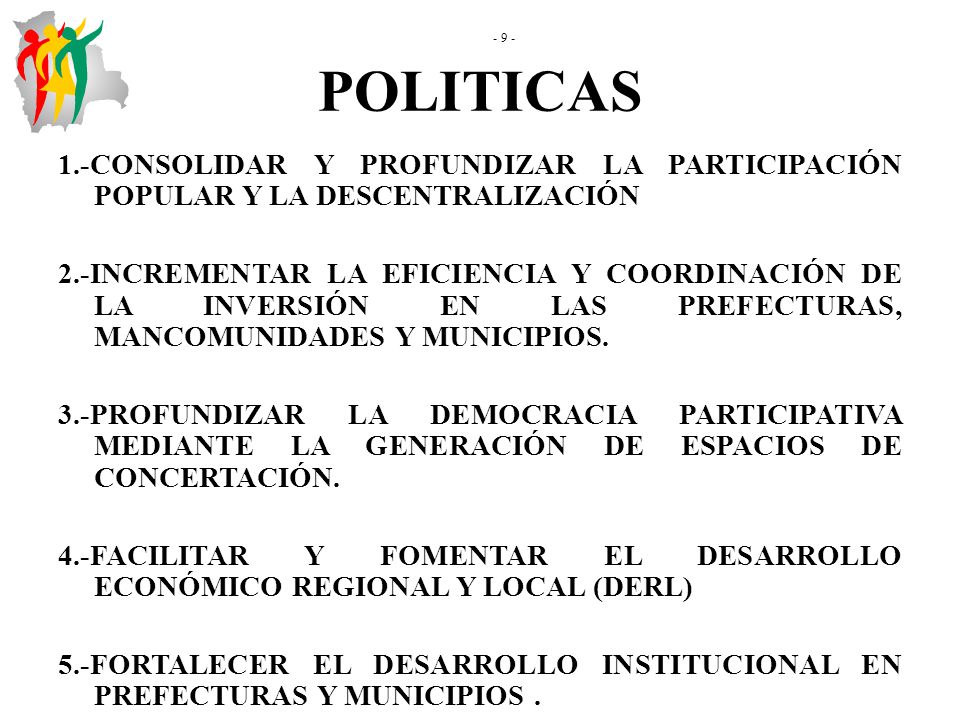 POLITICAS CONSOLIDAR Y PROFUNDIZAR LA PARTICIPACIÓN POPULAR Y LA DESCENTRALIZACIÓN.