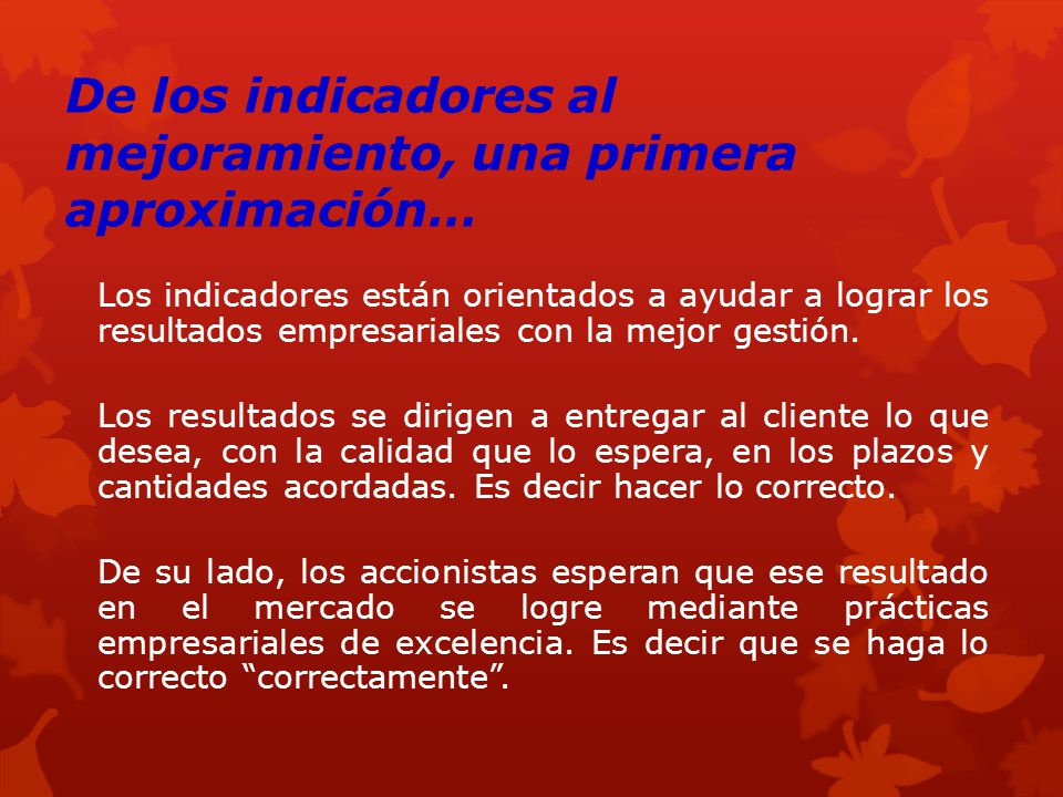 De los indicadores al mejoramiento, una primera aproximación…