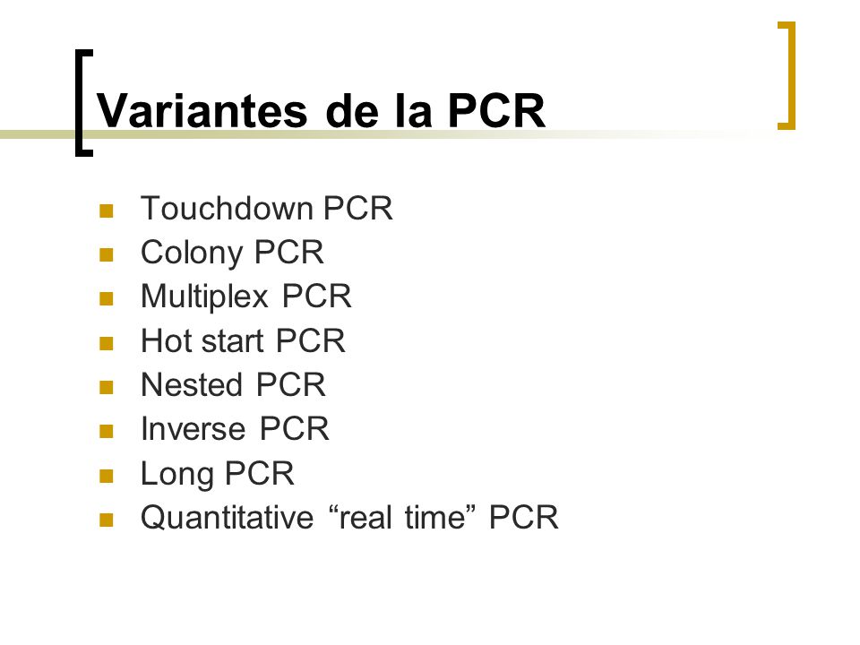 Variantes de la PCR Touchdown PCR Colony PCR Multiplex PCR