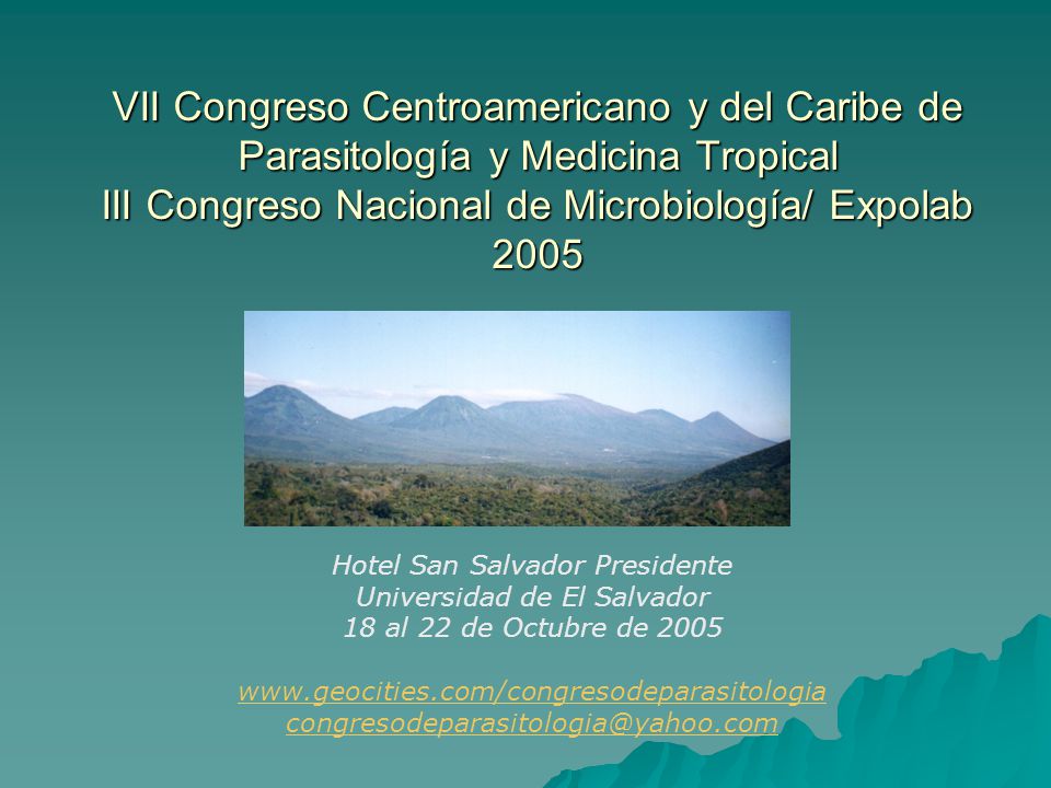 VII Congreso Centroamericano y del Caribe de Parasitología y Medicina Tropical III Congreso Nacional de Microbiología/ Expolab 2005