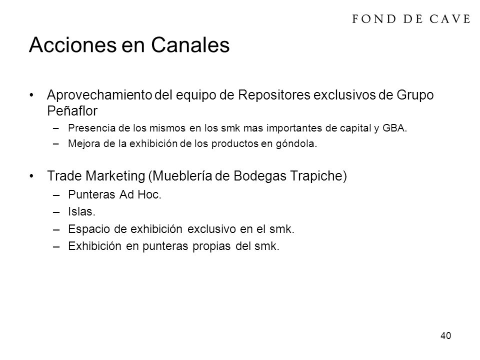 Acciones en Canales Aprovechamiento del equipo de Repositores exclusivos de Grupo Peñaflor.