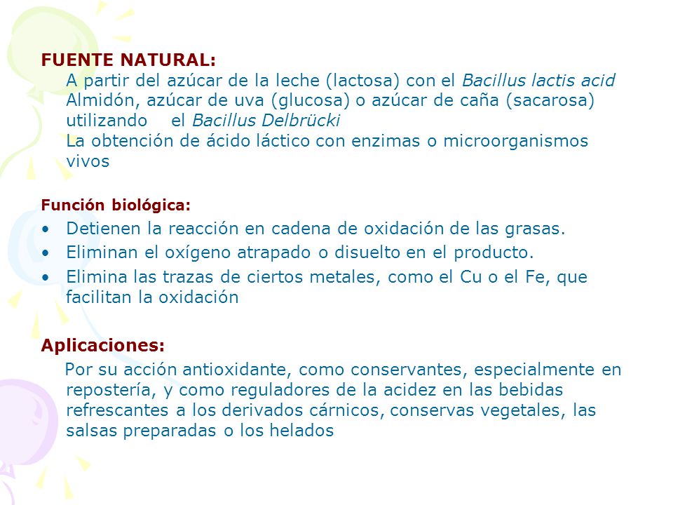 Detienen la reacción en cadena de oxidación de las grasas.