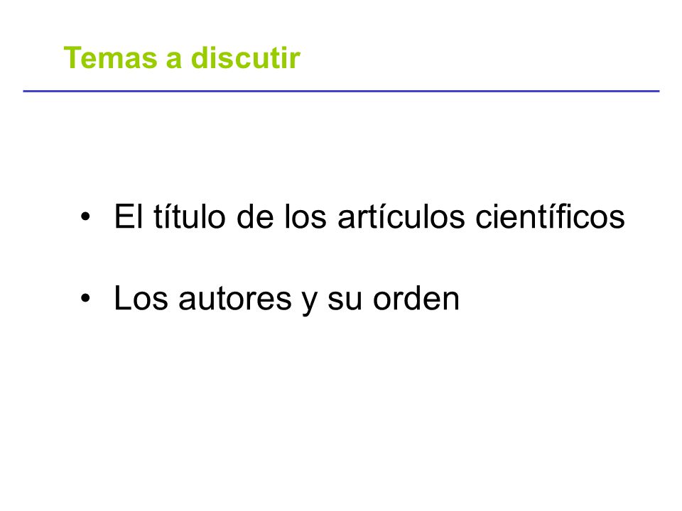 El título de los artículos científicos Los autores y su orden