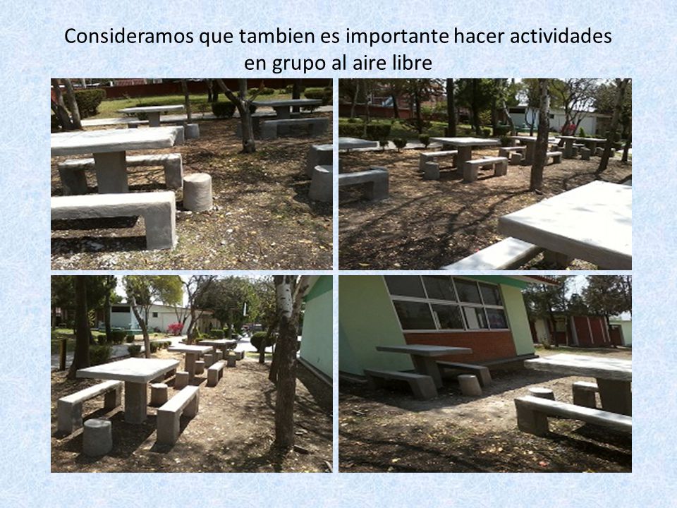 Consideramos que tambien es importante hacer actividades en grupo al aire libre