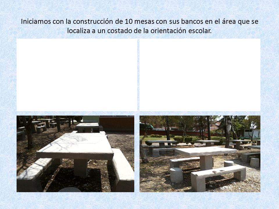 Iniciamos con la construcción de 10 mesas con sus bancos en el área que se localiza a un costado de la orientación escolar.