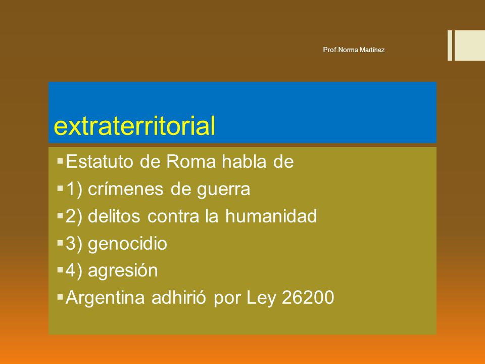 extraterritorial Estatuto de Roma habla de 1) crímenes de guerra