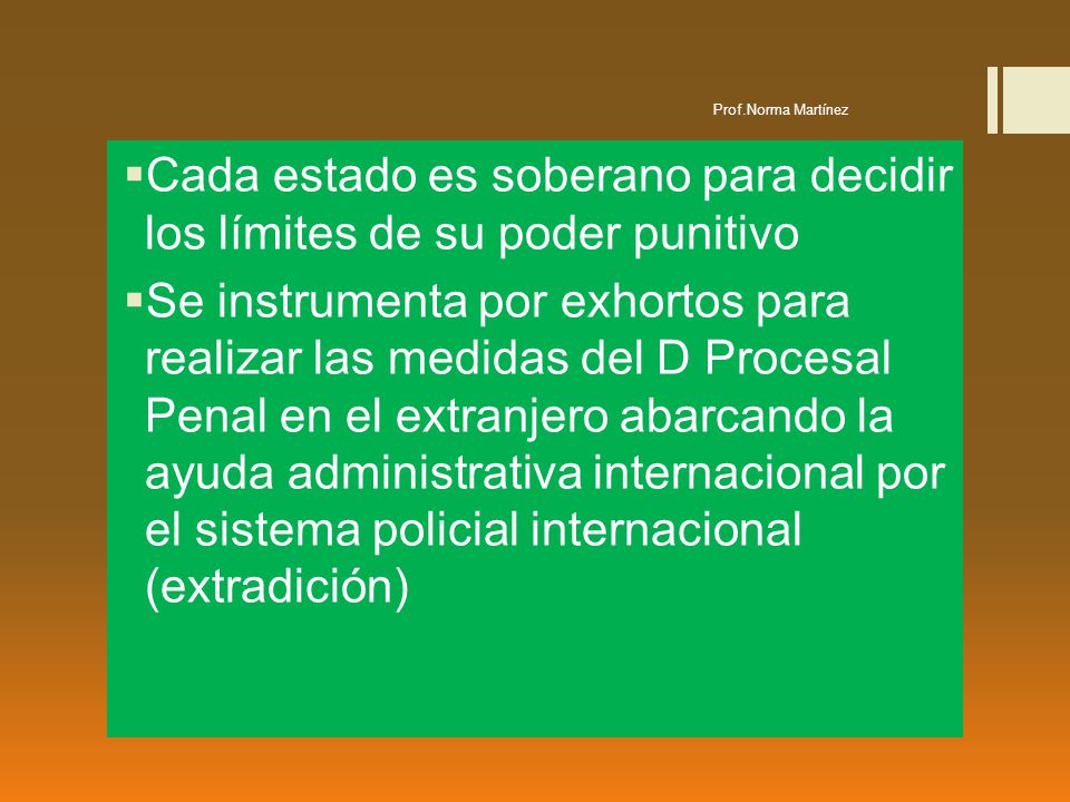 Cada estado es soberano para decidir los límites de su poder punitivo