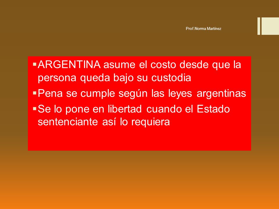 ARGENTINA asume el costo desde que la persona queda bajo su custodia