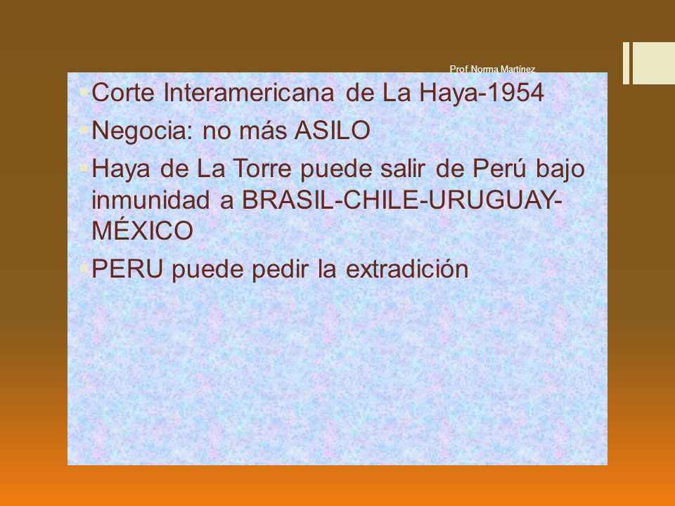 Corte Interamericana de La Haya-1954 Negocia: no más ASILO