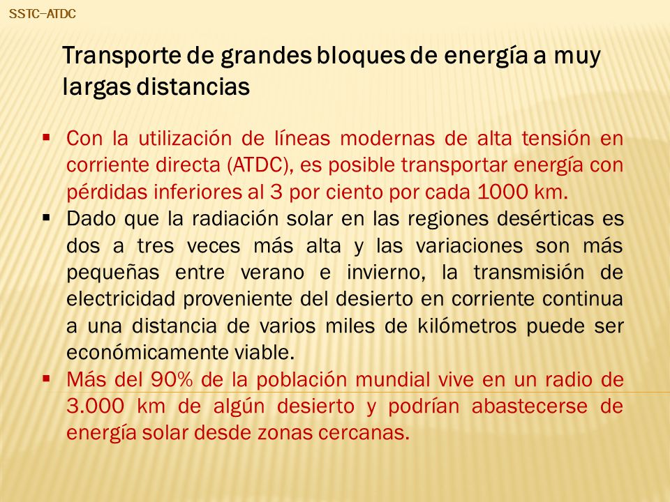Transporte de grandes bloques de energía a muy largas distancias