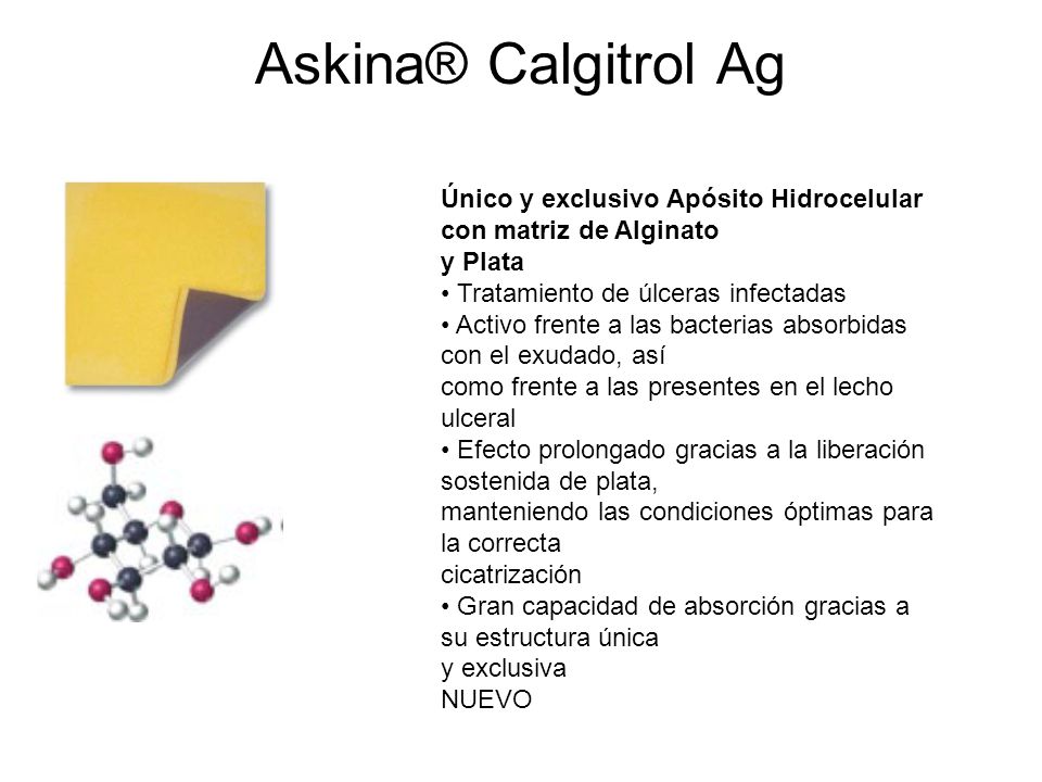 Askina® Calgitrol Ag Único y exclusivo Apósito Hidrocelular con matriz de Alginato. y Plata. • Tratamiento de úlceras infectadas.