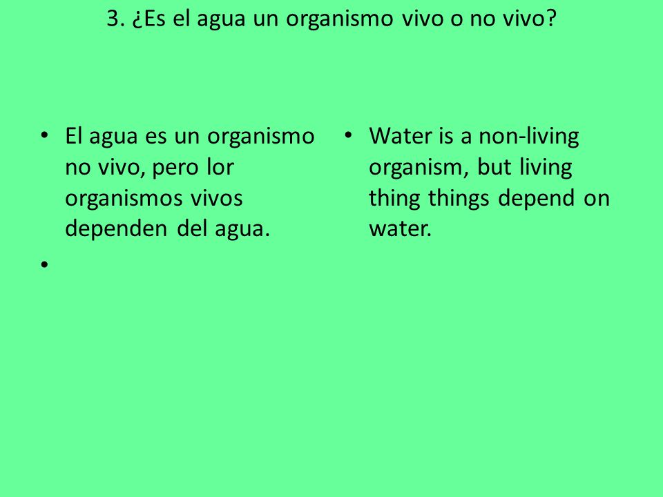 3. ¿Es el agua un organismo vivo o no vivo