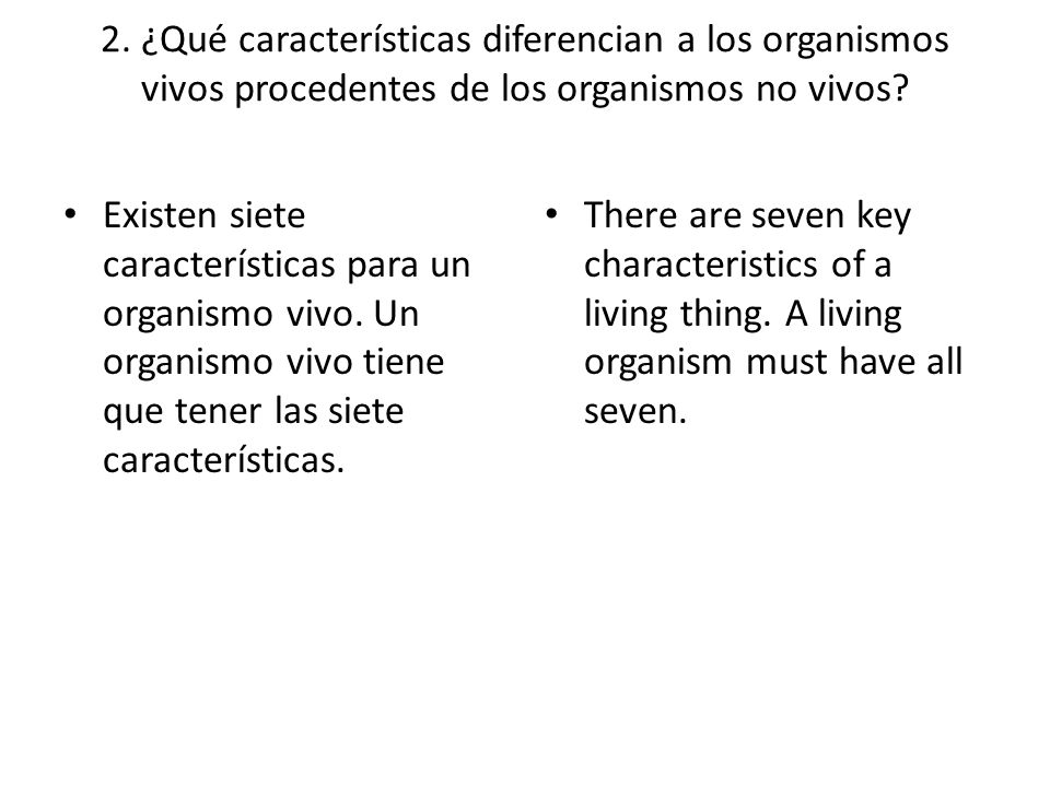 2. ¿Qué características diferencian a los organismos vivos procedentes de los organismos no vivos