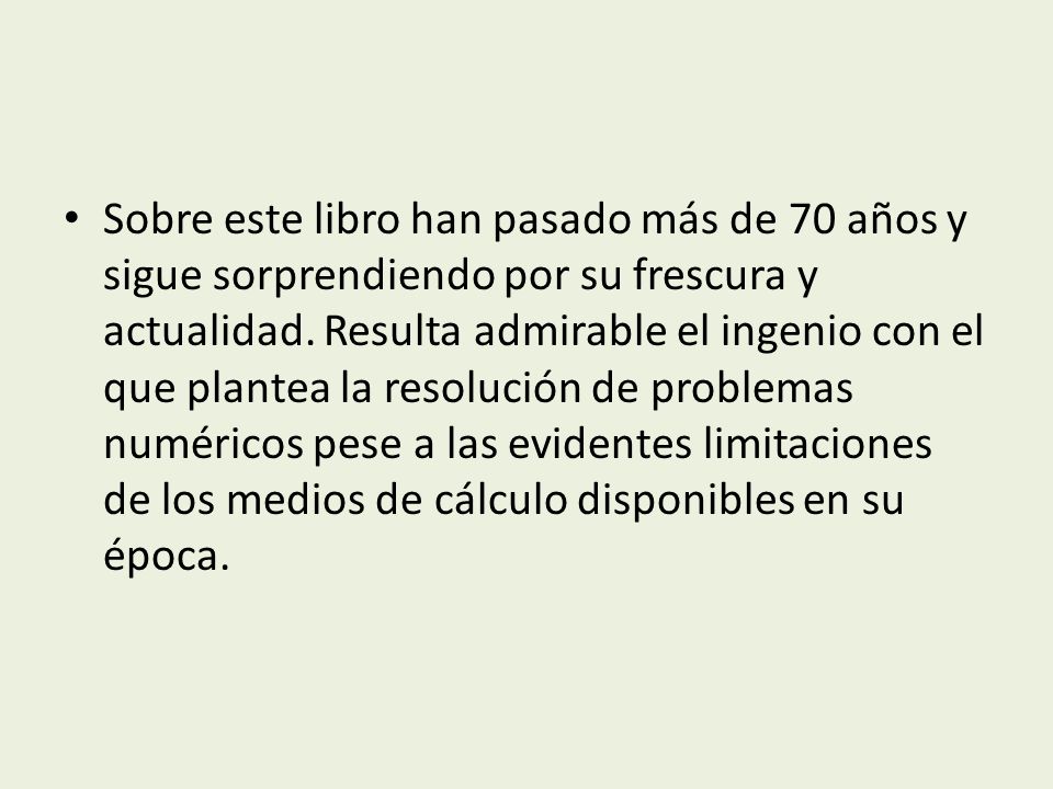 Sobre este libro han pasado más de 70 años y sigue sorprendiendo por su frescura y actualidad.