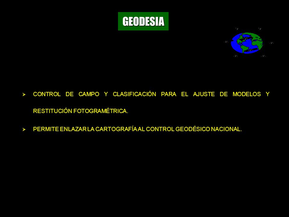 GEODESIA CONTROL DE CAMPO Y CLASIFICACIÓN PARA EL AJUSTE DE MODELOS Y RESTITUCIÓN FOTOGRAMÉTRICA.